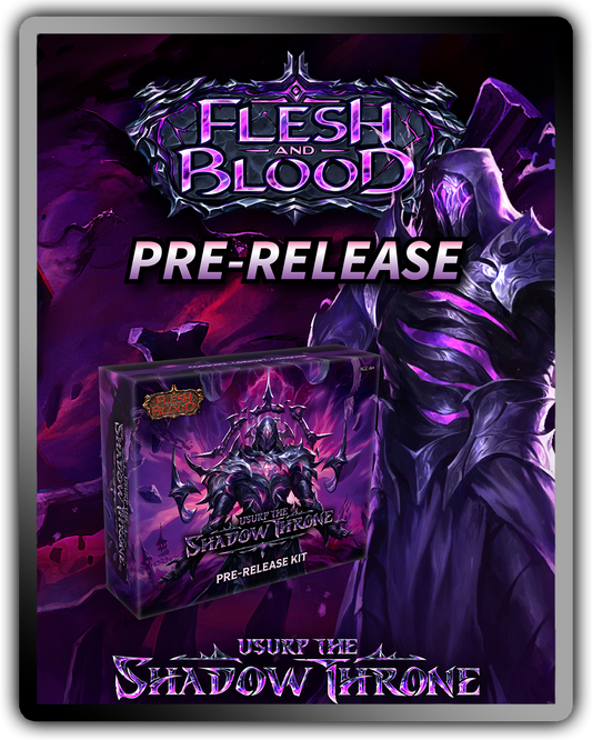 Flesh and Blood Usurp the Shadow Throne Pre-Release (9/20)