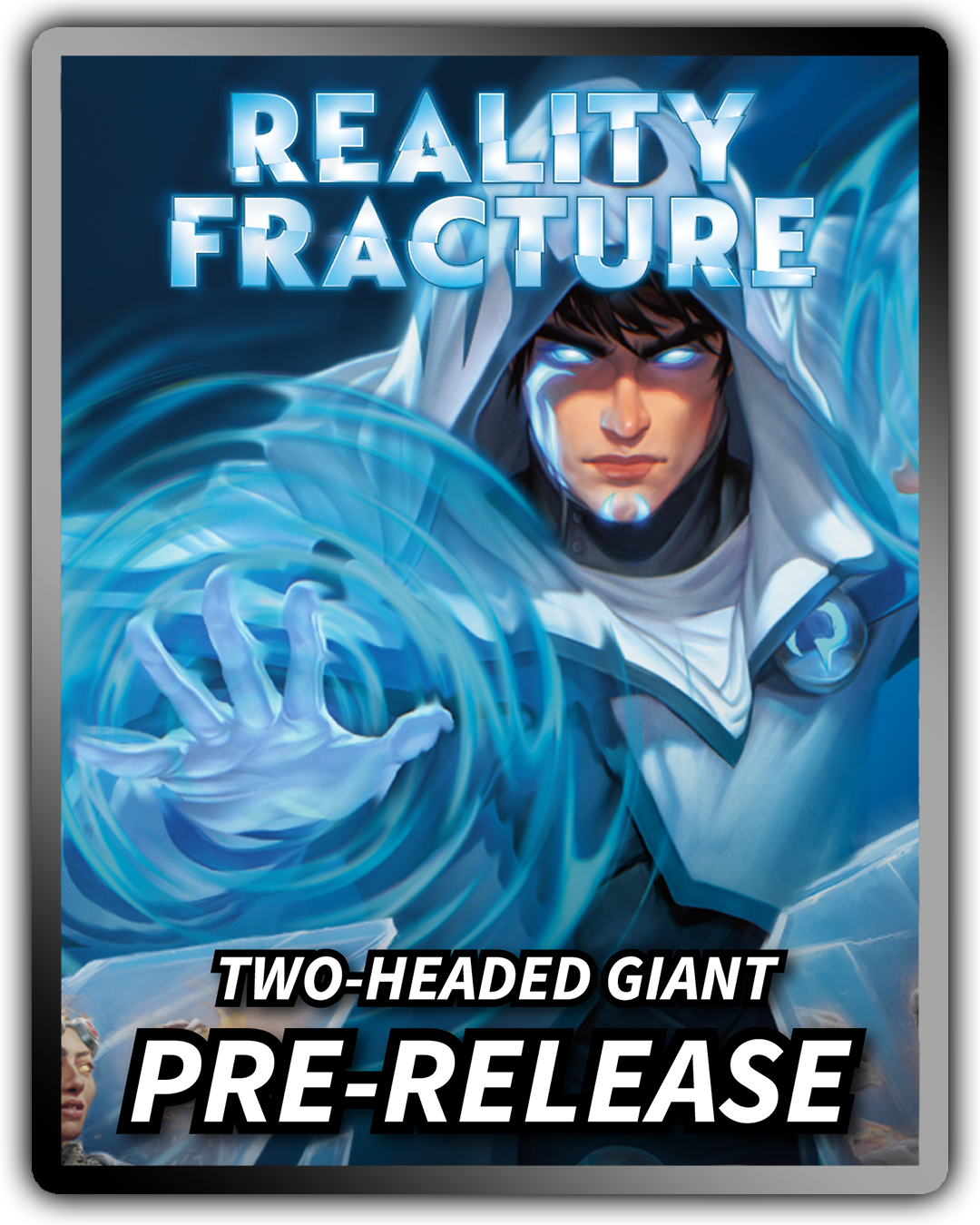MTG Reality Fracture Two-Headed Giant Pre-Release Sunday (9/27)